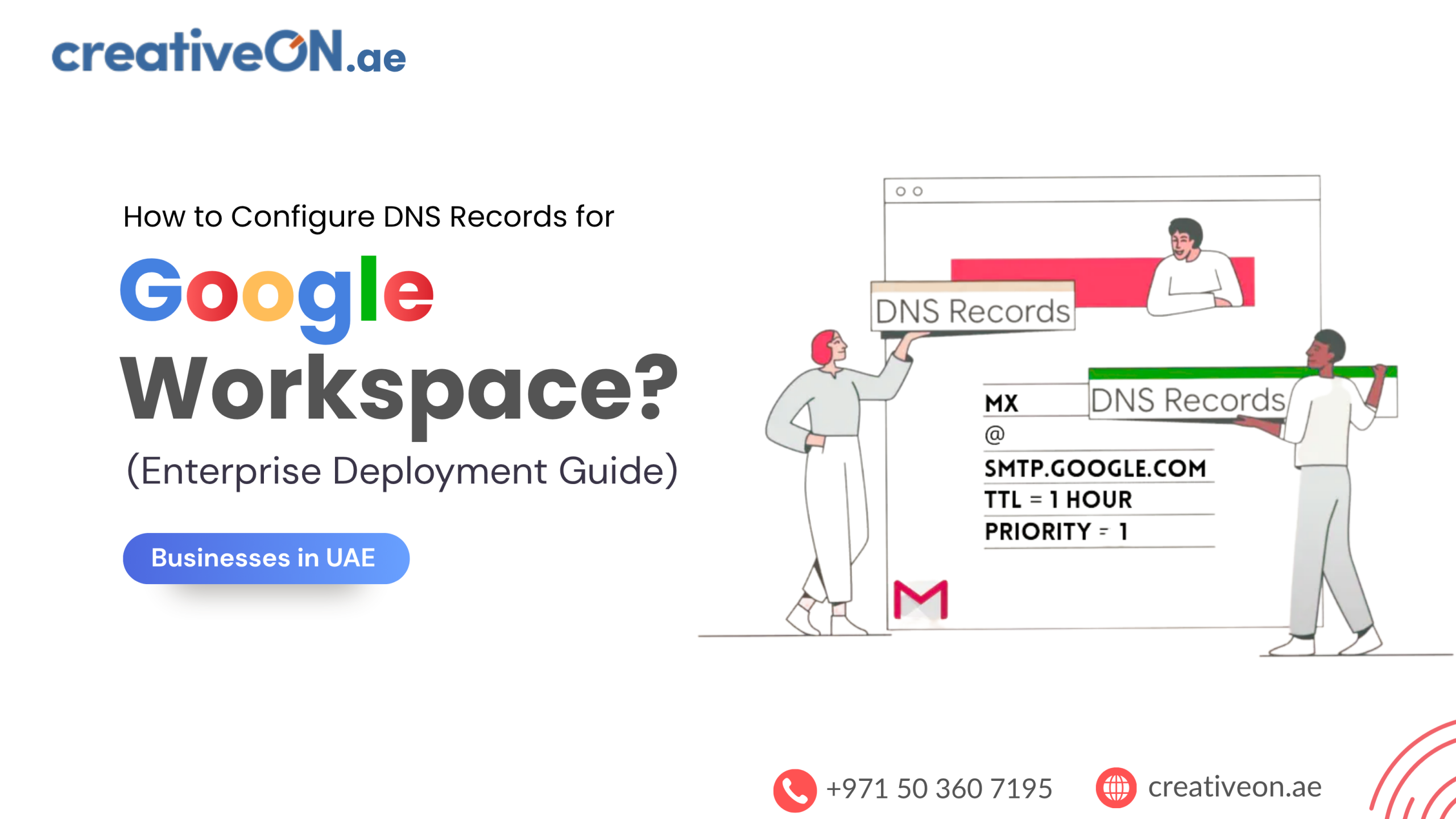 How to Configure DNS Records for Google Workspace (Enterprise Deployment Guide)